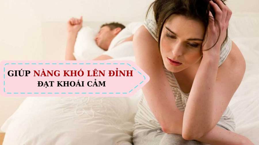 Vì đâu mà nàng không lên đỉnh khi làm chuyện đó