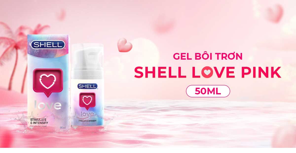 GEL BÔI TRƠN TĂNG KHOÁI CẢM NỮ SHELL LOVE